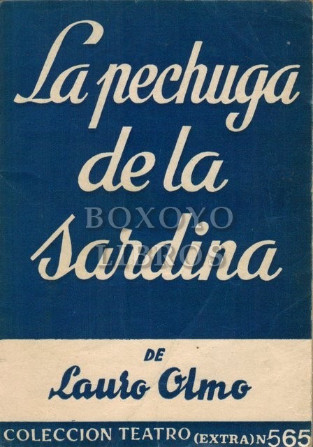 La pechuga de la sardina. Tragicomedia en tres actos, el segundo dividido en dos partes, original de ../