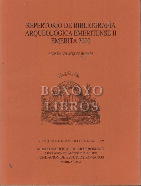Repertorio de bibliografía arqueológica emeritense II. Emerita 2000
