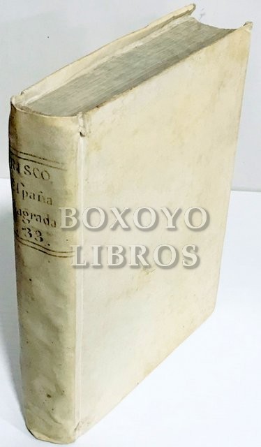 España Sagrada. Tomo XXXIII. contiene las antiguedades civiles y eclesiásticas de Calahorra y las memorias concernientes a los obispados de Nágera y Alaba. Añádese al fin  una breve confutación de la obra publicada por Fr. Lamberto del orden de Capuchinos