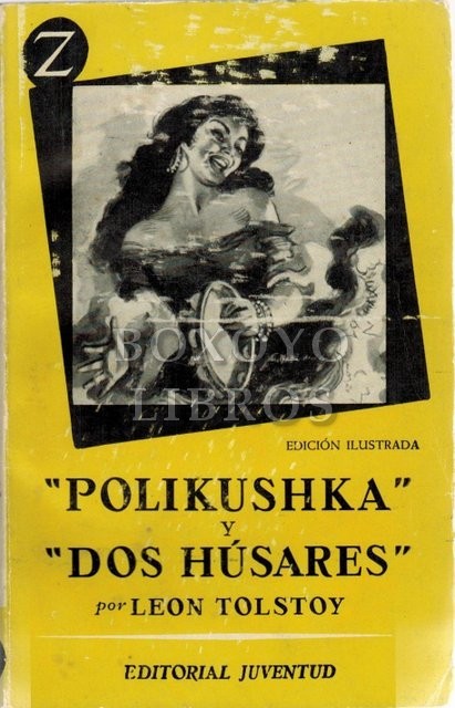 Polikushka/ Dos húsares. Ilustraciones de L. Bernal Mañez
