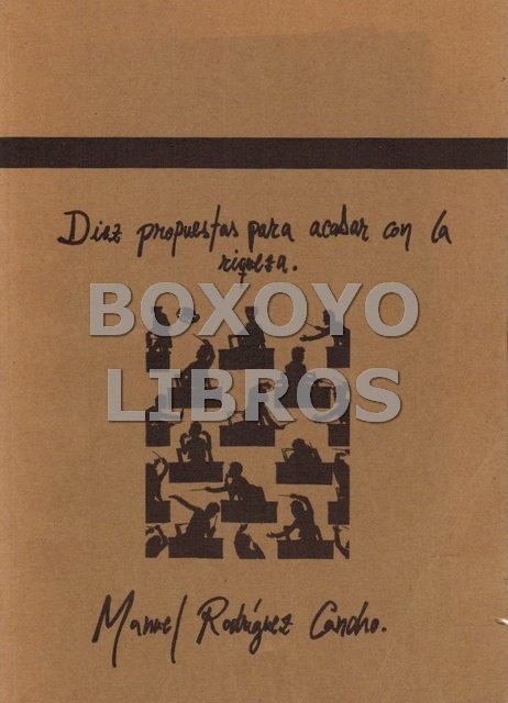 Diez propuestas para acabar con la riqueza o cómo alcanzar la mejor miseria para el mundo