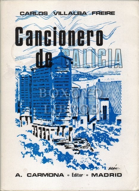 Cancionero de Galicia.  Recopilado por.../. Ilustraciones de Adán Ferrer