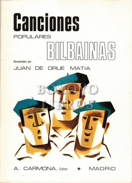 Canciones populares bilbainas. Recopilado por.../. Prólogo de Enrique González Gómez. Ilustraciones de Adán Ferrer