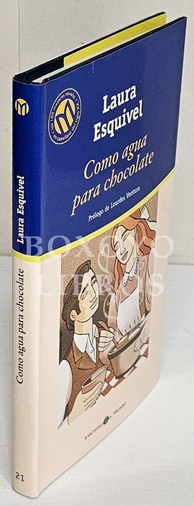 Como agua para chocolate. Prólogo de Lourdes Ventura