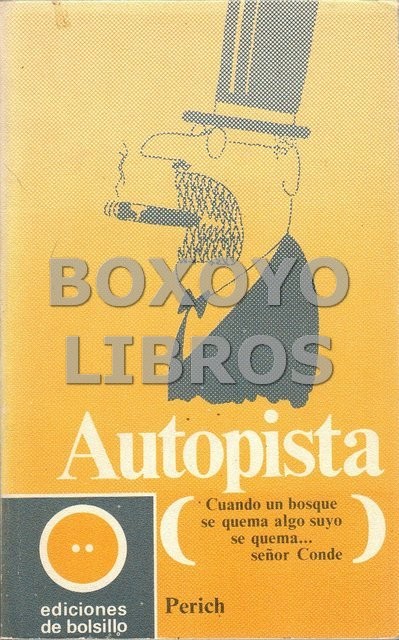 Autopista (Cuando un bosque se quema, algo suyo se quema... señor Conde). Prólogo de Luis Carandell