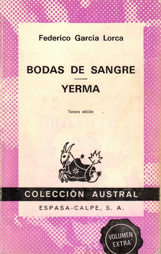 Bodas de sangre. Tragedia en tres actos y siete cuadros (1933)/ Yerma. Poema trágico en tres actos y seis cuadros (1934)