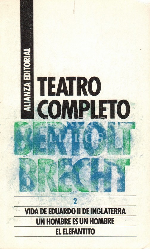 Teatro completo. 2 : Vida de Eduardo II de Inglaterra. Un hombre es un hombre. El elefantito