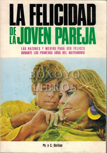 La felicidad de la joven pareja. Las razones y medios para ser felices durante los primeros años de matrimonio