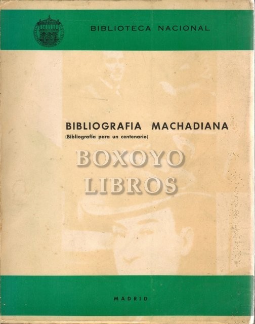 Bibliografía machadiana (Bibliografía para un centenario)