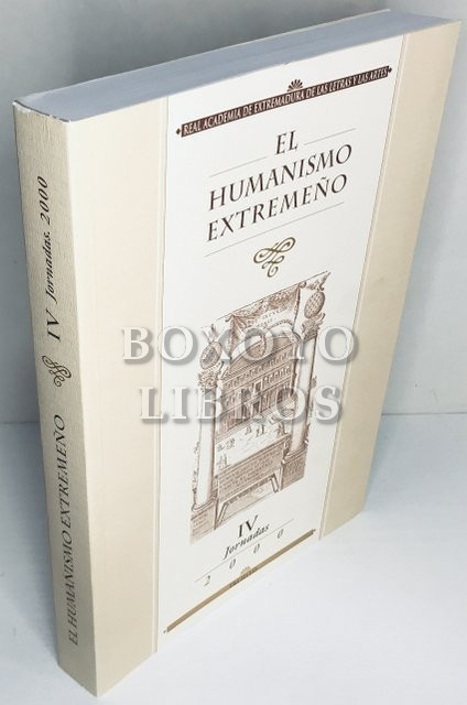El Humanismo Extremeño. IV Jornadas