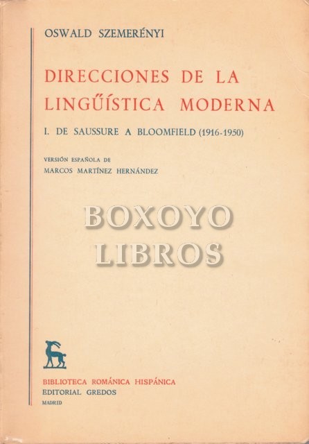Direcciones de la lingüística moderna. I: De Saussure a Bloomfield, (1919-1950). Versión española de Marcos Martínez Hernández