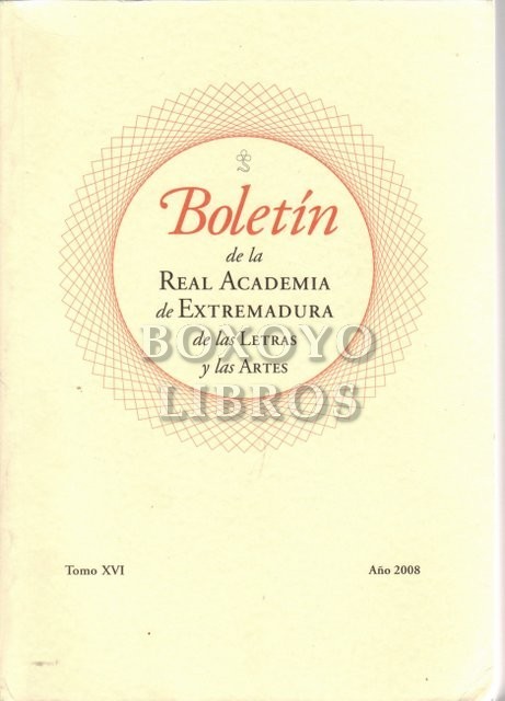 Boletín de la Real Academia de Extremadura de las Letras y las Artes. Tomo XVI