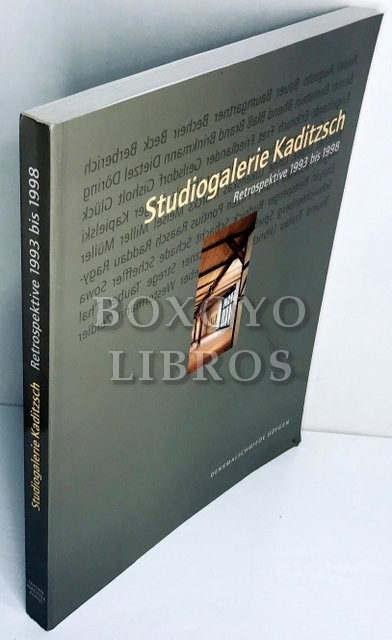 Studiogalerie Kaditzsch. Retrospektive 1993 bis 1998