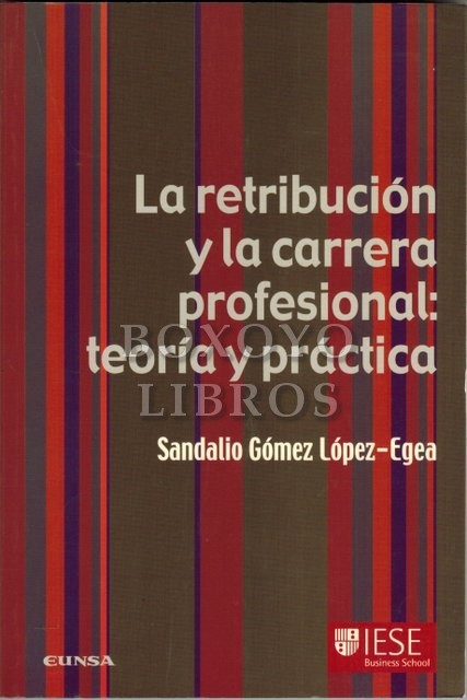 La retribución y la carrera profesional: Teoría y práctica