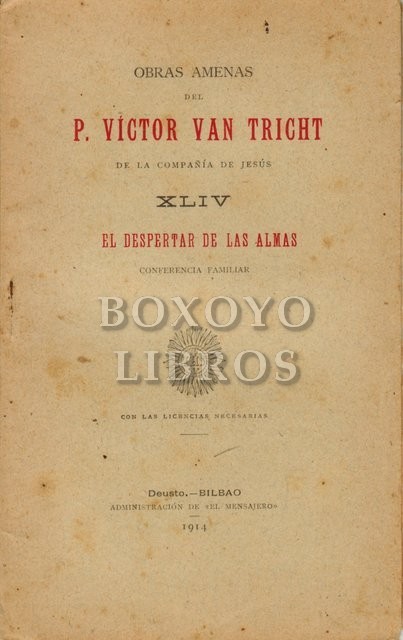 Obras amenas del P. .../ de la Compañía de Jesús. XLIV. El despertar de las almas. Conferencia familiar