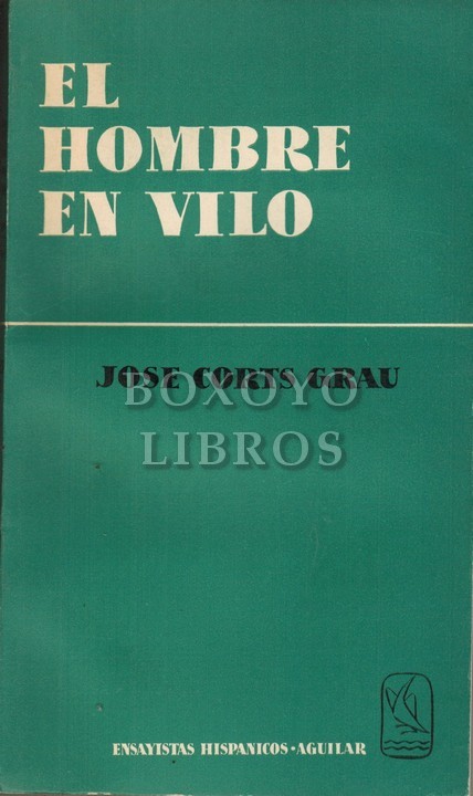 El hombre en vilo. Ensayos. Prólogo de Pedro Laín Entralgo