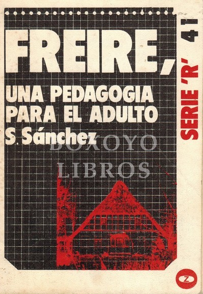 Pablo Freire, una pedagogía para el adulto