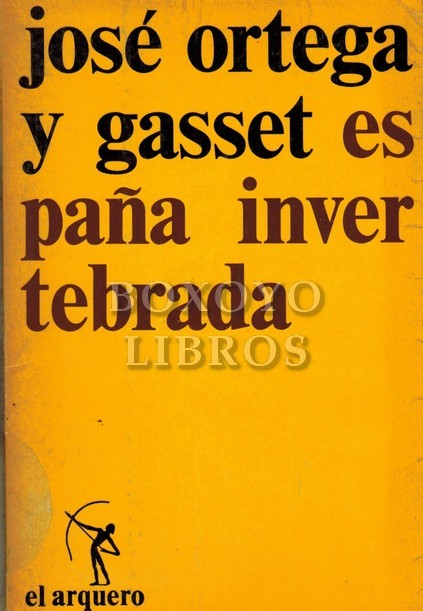 España invertebrada. Bosquejo de algunos pensamientos históricos. 16ª edición en castellano