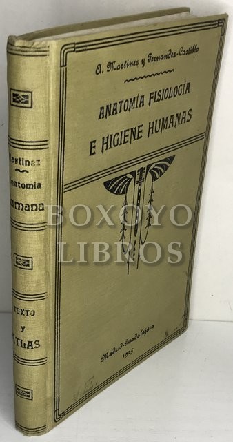 Anatomía, fisiología e higiene humanas. Texto y Atlas
