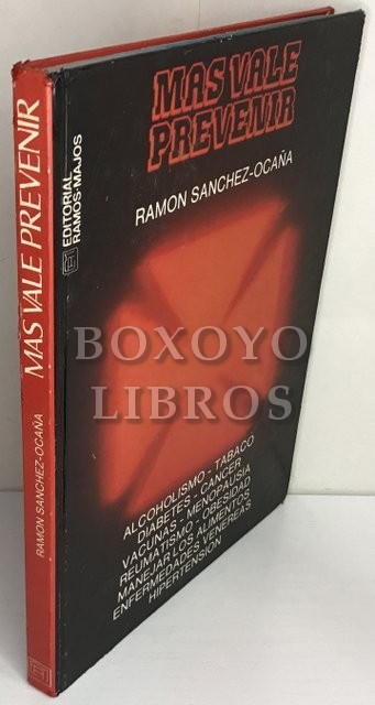 Más vale prevenir (Alcoholismo - Tabaco - Diabetes - Cáncer - Vacunas - Menopausia - Remautismo - Obesidad -Alimentos - E. venéreas - Hipertensión)
