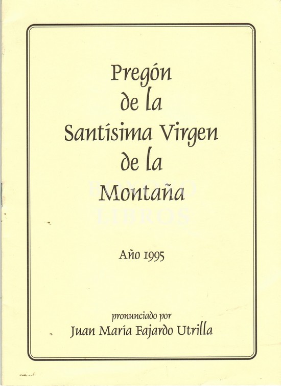 Pregón de la Santísima Virgen de la Montaña. Año 1995. Pronunciado por ../ [Cáceres]