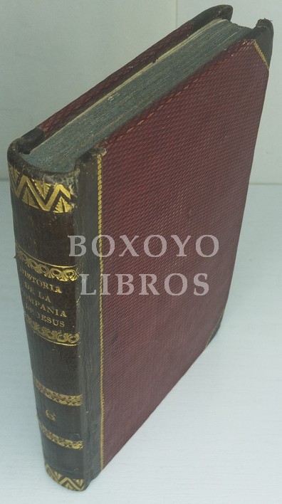 Historia religiosa, política y literaria de la Compañía de Jesús, compuesta sobre documentos inéditos y auténticos. Traducida por J. Roca y Cornet y D. J. Rubio Tomo VI