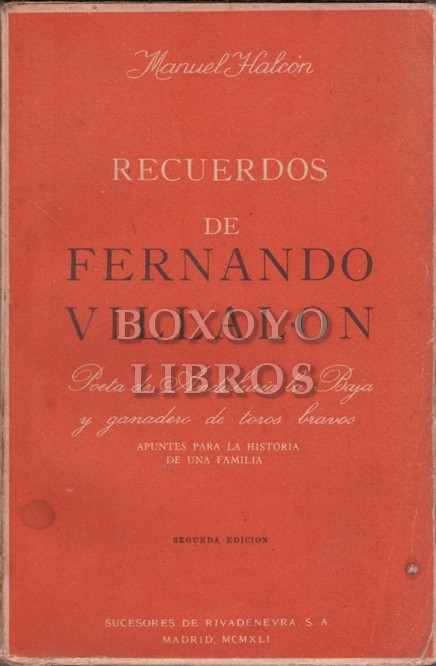 Recuerdos de Fernando Villalón, poeta de Andalucía la Baja y Ganadero de toros bravos. Apuntes para la historia de una familia