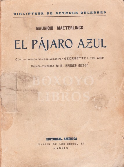 El pájaro azul. Con una apreciación del autor por Georgette Leblanc. Versión castellana de R. Brenes Mesen