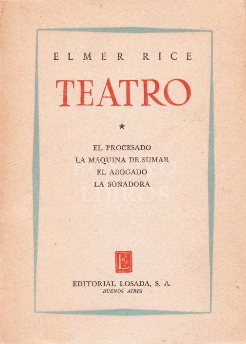 Teatro * El procesado. La máquina de sumar. El abogado. La soñadora Traducción de Jorge Zalamea y Miguel de Amilibia