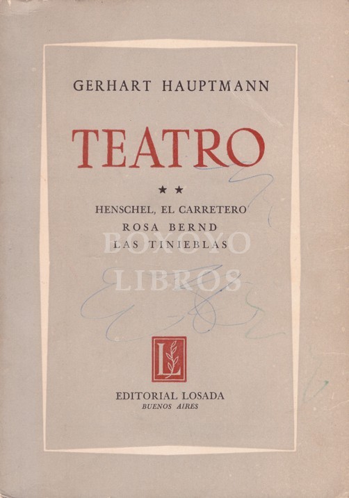 Teatro ** Henschel, el carretero. Rosa Bernd. Las tinieblas. Traducción de Jorge C. Lehmann. Nota final de Joseph Gregor