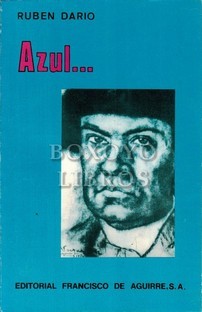 Azul... Génesis de 'Azul...', por Raúl Silva Castro. Carta-Prólogo de Juan Valera