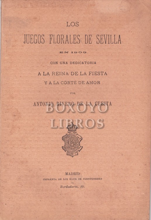 Los juegos florales de Sevilla en 1909 con una dedicatoria a la reina de la fiesta y a la corte de amor