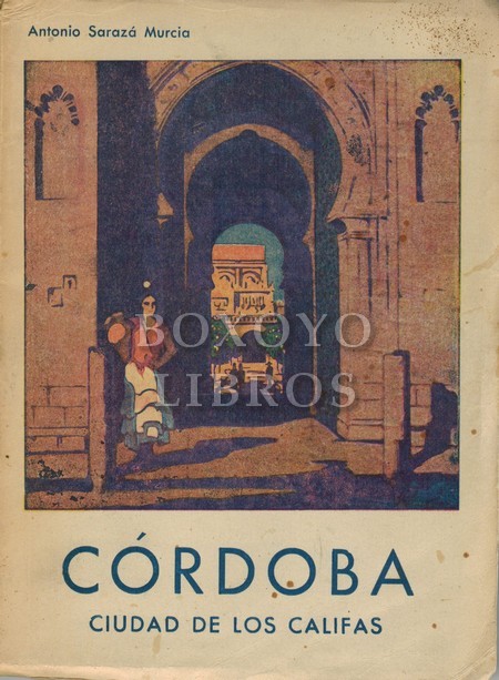 Córdoba. Ciudad de los califas (Itinerario del turista)
