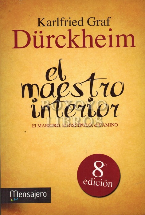 El maestro interior. El maestro, el discípulo, el camino