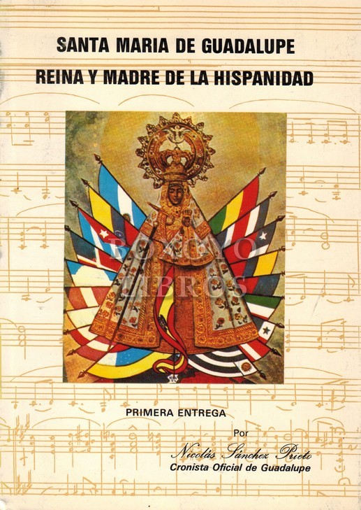 Santa María de Guadalupe reina y madre de la Hispanidad. Primera entrega