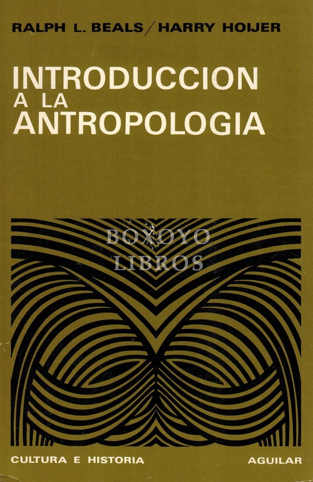 Introducción a la Antropología. Con la colaboración de Virginia More Roediger. Traducción del inglés por Juan Martín Ruiz-Werner