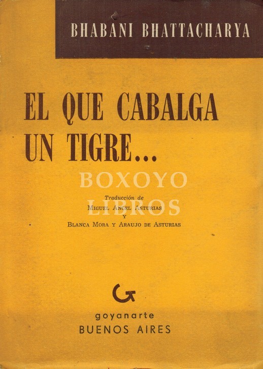 El que cabalga un tigre (Novela hindú). Traducción del francés por Miguel Ángel Asturias y Blanca Mora y araujo de Asturias