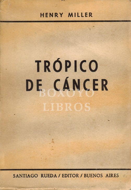 Trópico de cáncer. Traducción por Mario Guillermo Iglesias. Segunda Edición