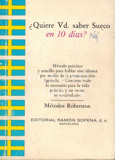 Métodos Roberston. ¿Quiere usted saber sueco en diez días?. Método práctico y sencillo para hablar sueco por medio de la pronunciación figurada. Contiene todo lo necesario para la vida práctica, y un extenso vocabulario Español-Sueco con la pronunciación 