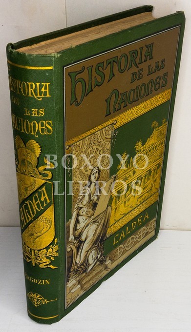Historia de las naciones. Historia de Caldea desde los tiempos más remotos hasta el origen de Asiria. Versión española anotada por D. Juan de Dios de la Rada y Delgado