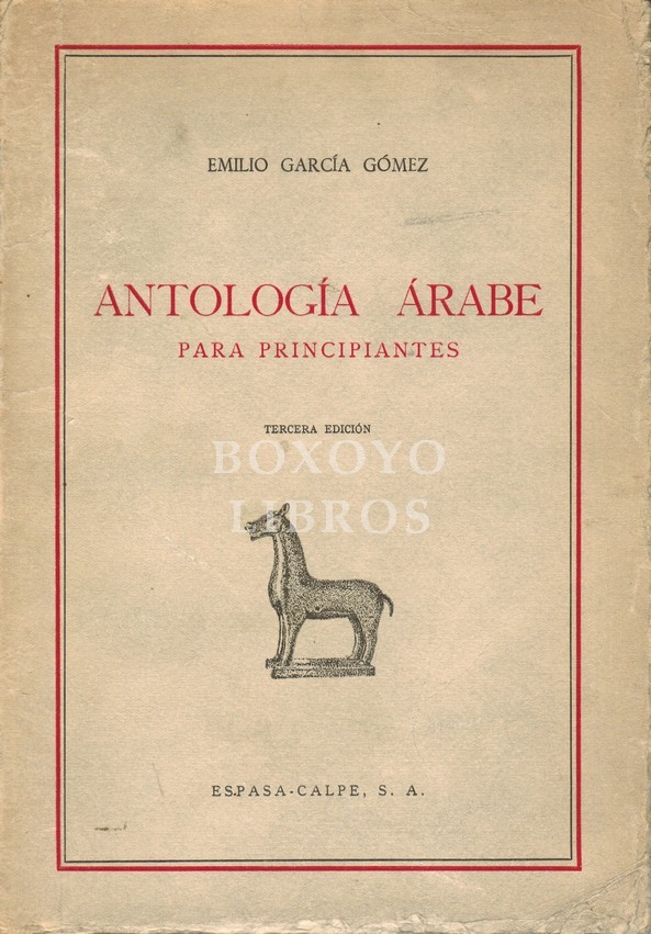 Antología árabe para principiantes. Textos árabes sin vocalizar, seleccionados y reeditados con un glosario. Tercera edición