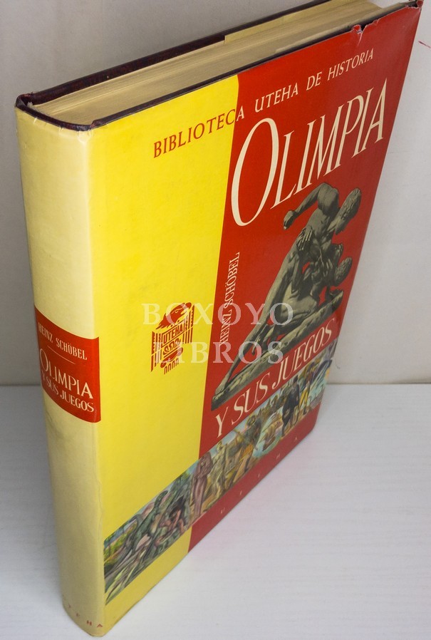 Olimpia y sus juegos. Con el capítulo Juegos y Deportes en el México antiguo por Román Piña Chan