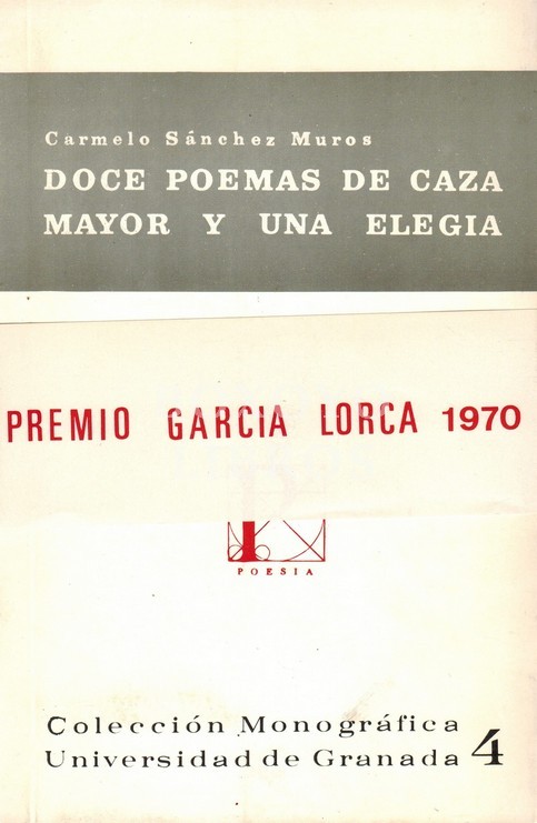 Doce poemas de caza mayor y una elegía. Premio García Lorca, 1970