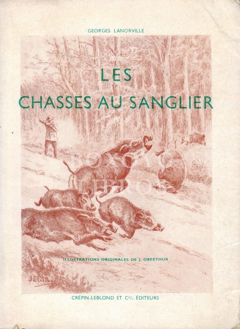 Les chasses au sanglier. Deuxième Edition. Illustrations originales de J. Oberthur