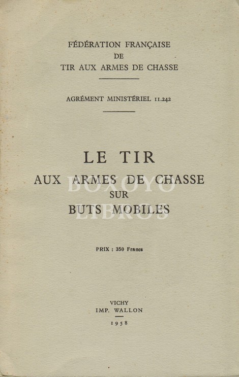 Le tir aux armes de chasse sur buts mobiles. Agrément ministériel 11.242