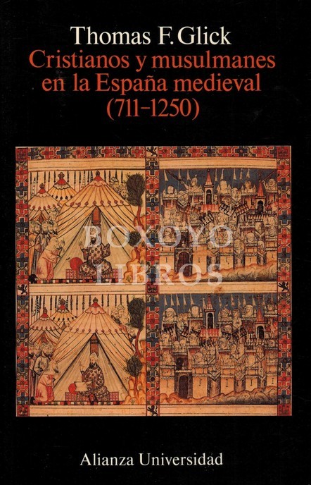 Cristianos y musulmanes en la España medieval (711-1250). Versión española de Pilar Aguirre Marco, María Luz López Terrada y Víctor Navarro Brotons. Revisión: Víctor Navarro Brotons