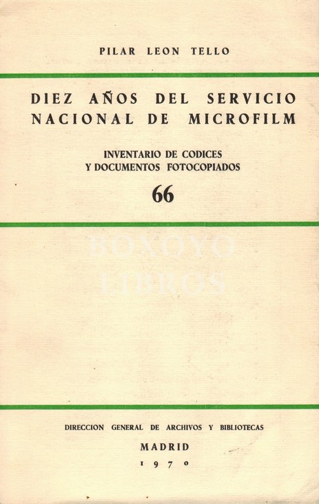 Diez años del Servicio Nacional de Microfilm. Inventario de códices y documentos fotocopiados