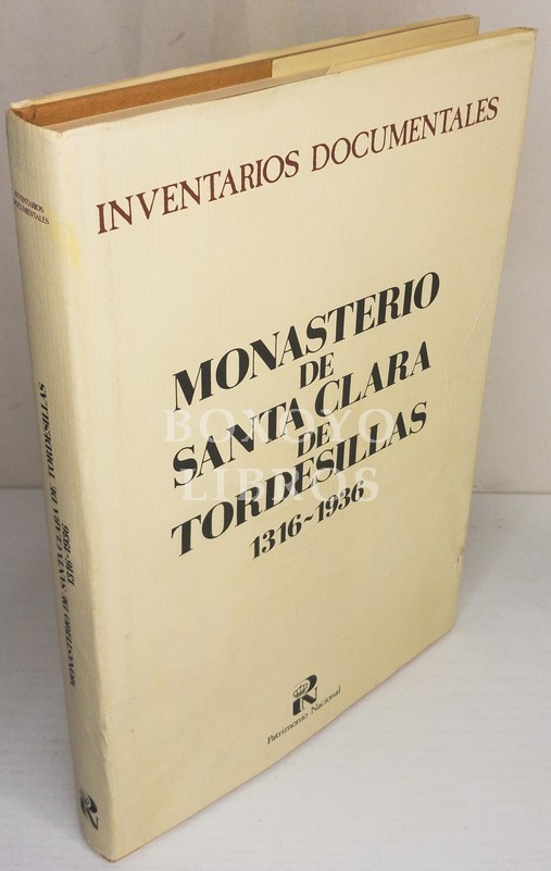 Inventarios documentales. Monasterio de Santa Clara de Tordesillas 1316-1936
