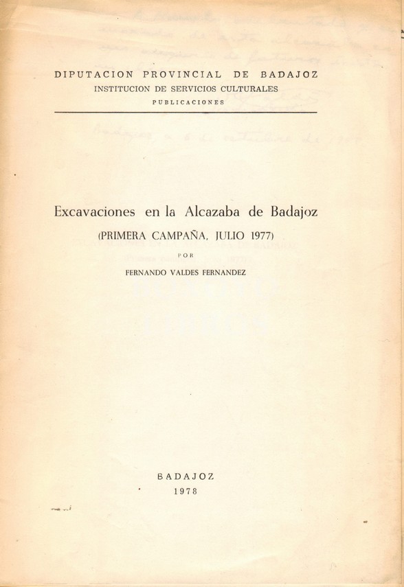 Excavaciones en la Alcazaba de Badajoz. Primera Campaña (Julio, 1977)