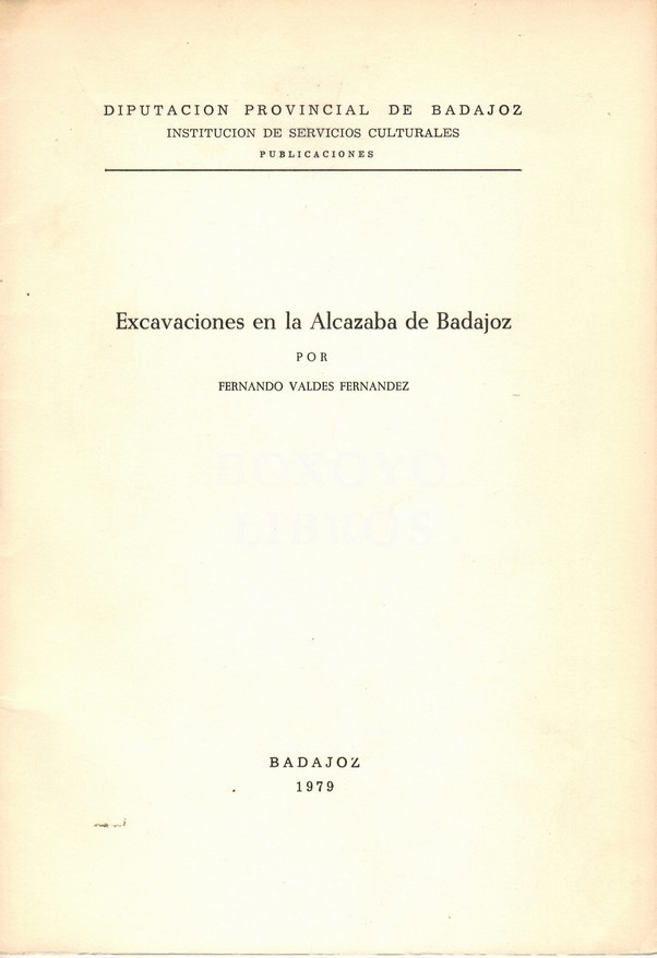 Excavaciones en la Alcazaba de Badajoz. Segunda Campaña (Octubre, 1978)